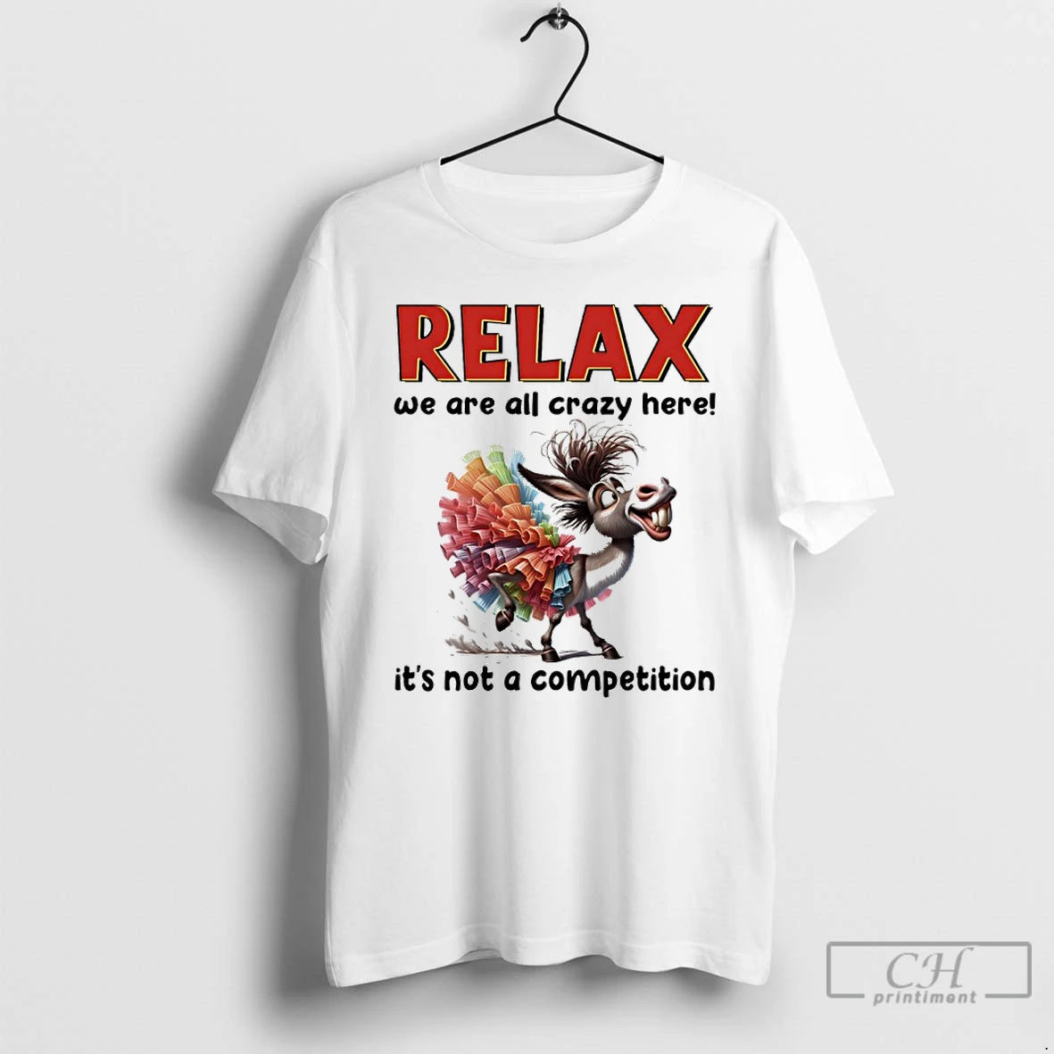 Classic Donkey Relax We Are All Crazy Here Its Not A Competition T Shirts Sweater