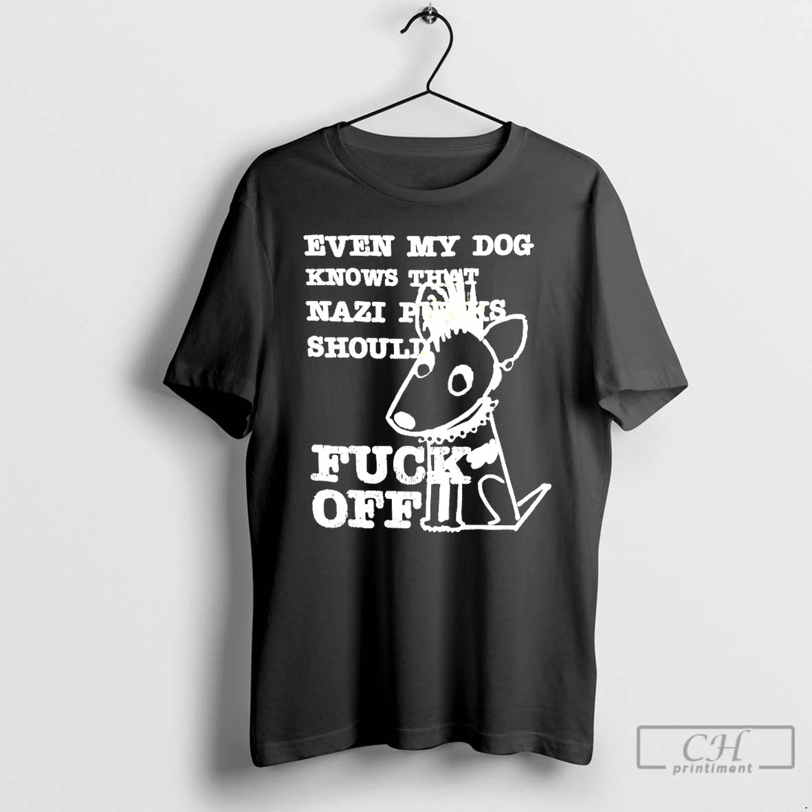 Classic Even My Dog Knows That Nazi Punks Should Fuck Off