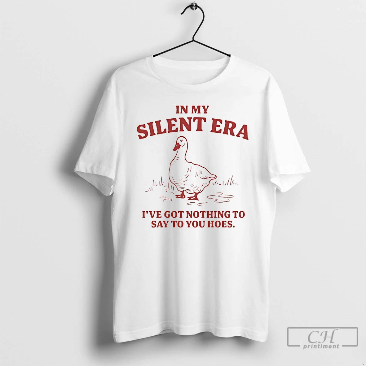 Classic In My Silent Era Ive Got Nothing To Say To You Hoes T Shirts