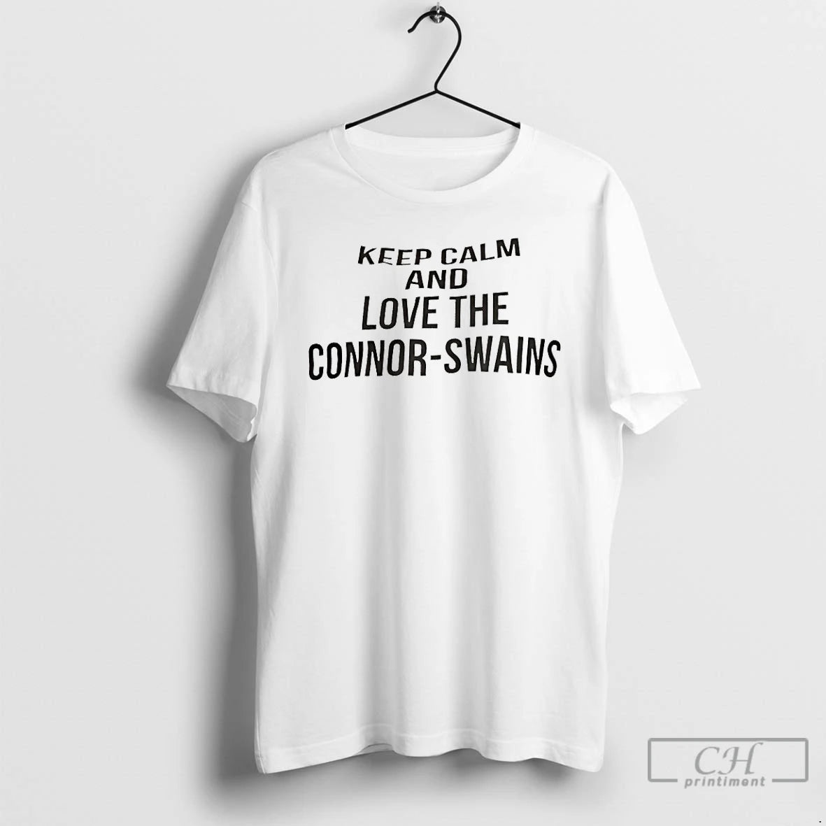 Classic Keep Calm And Love The Connor Swains