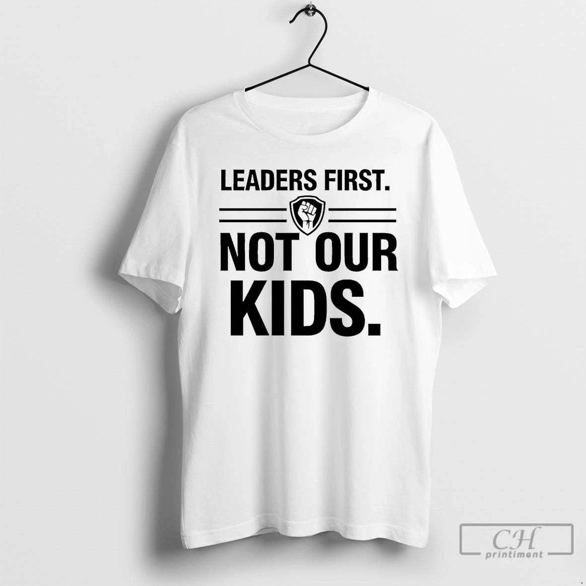 Classic Leaders First Not Our Kids
