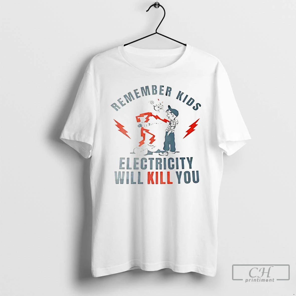 Classic Remember Kids Electricity Will Kill You