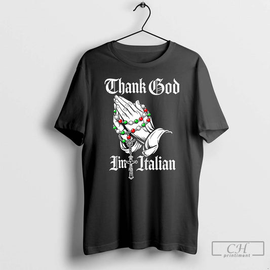 Classic Thank God Im Italian Pray