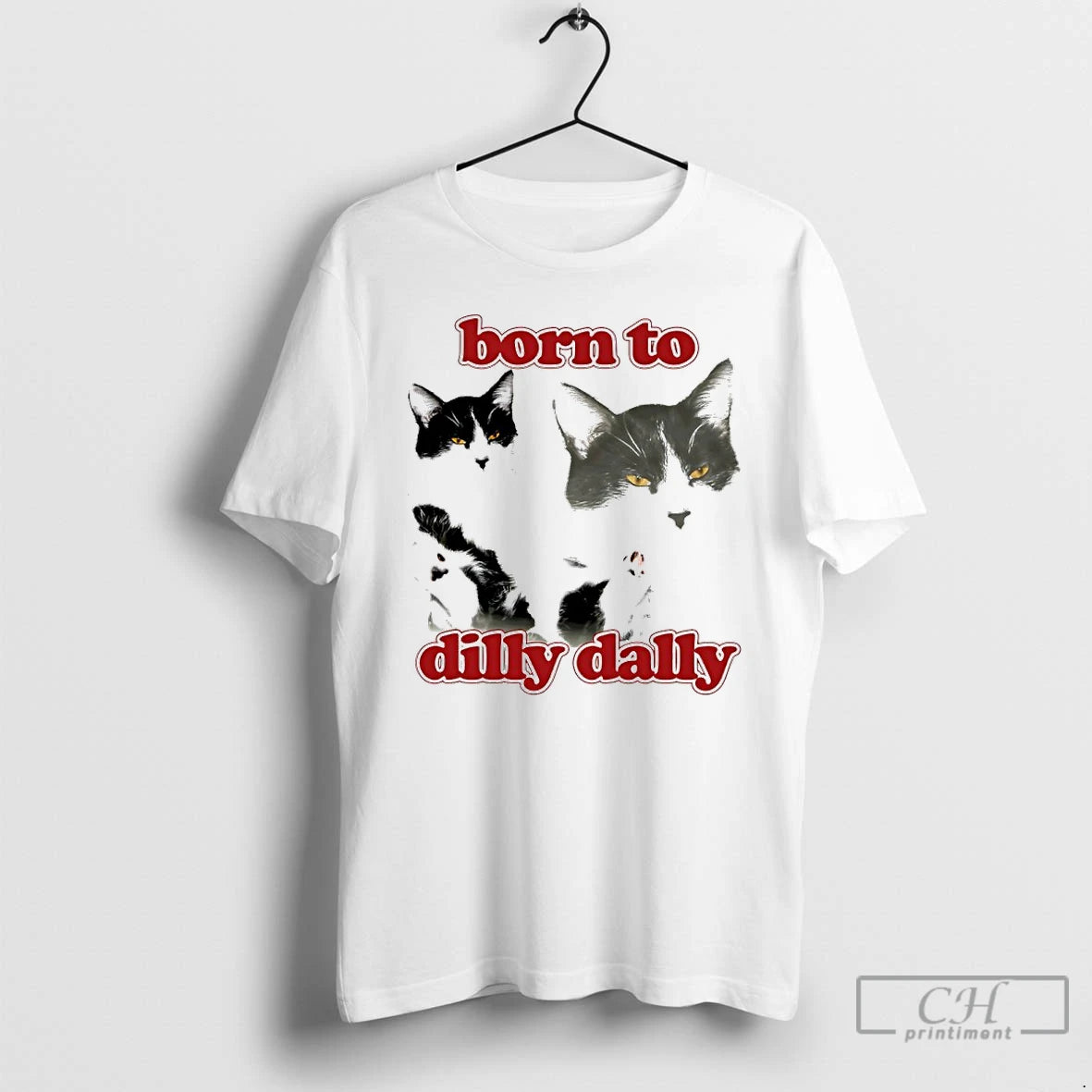 Classic Yxjsht4z Cat Born To Dilly Dally