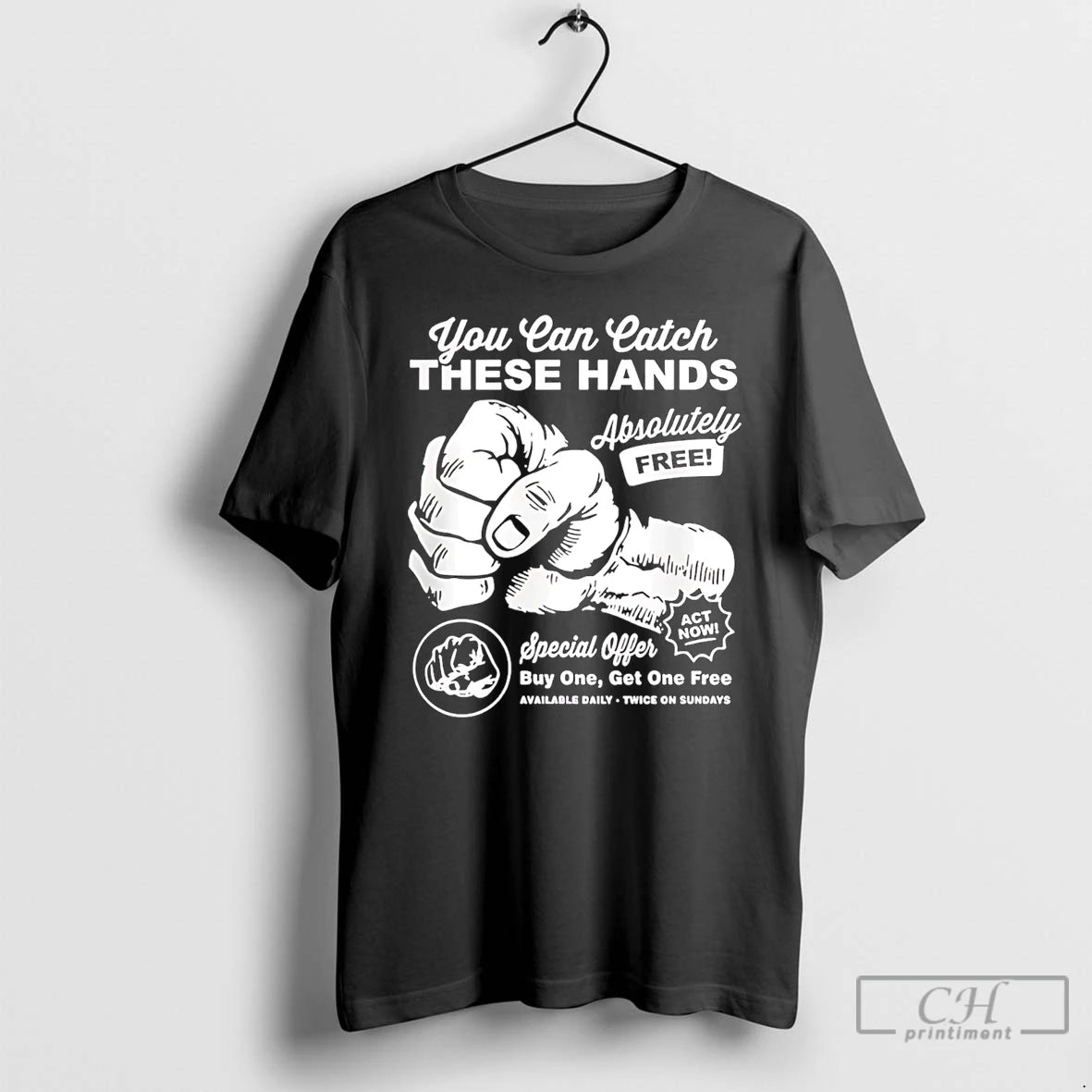 Classic You Can Catch These Hands Absolutely Free