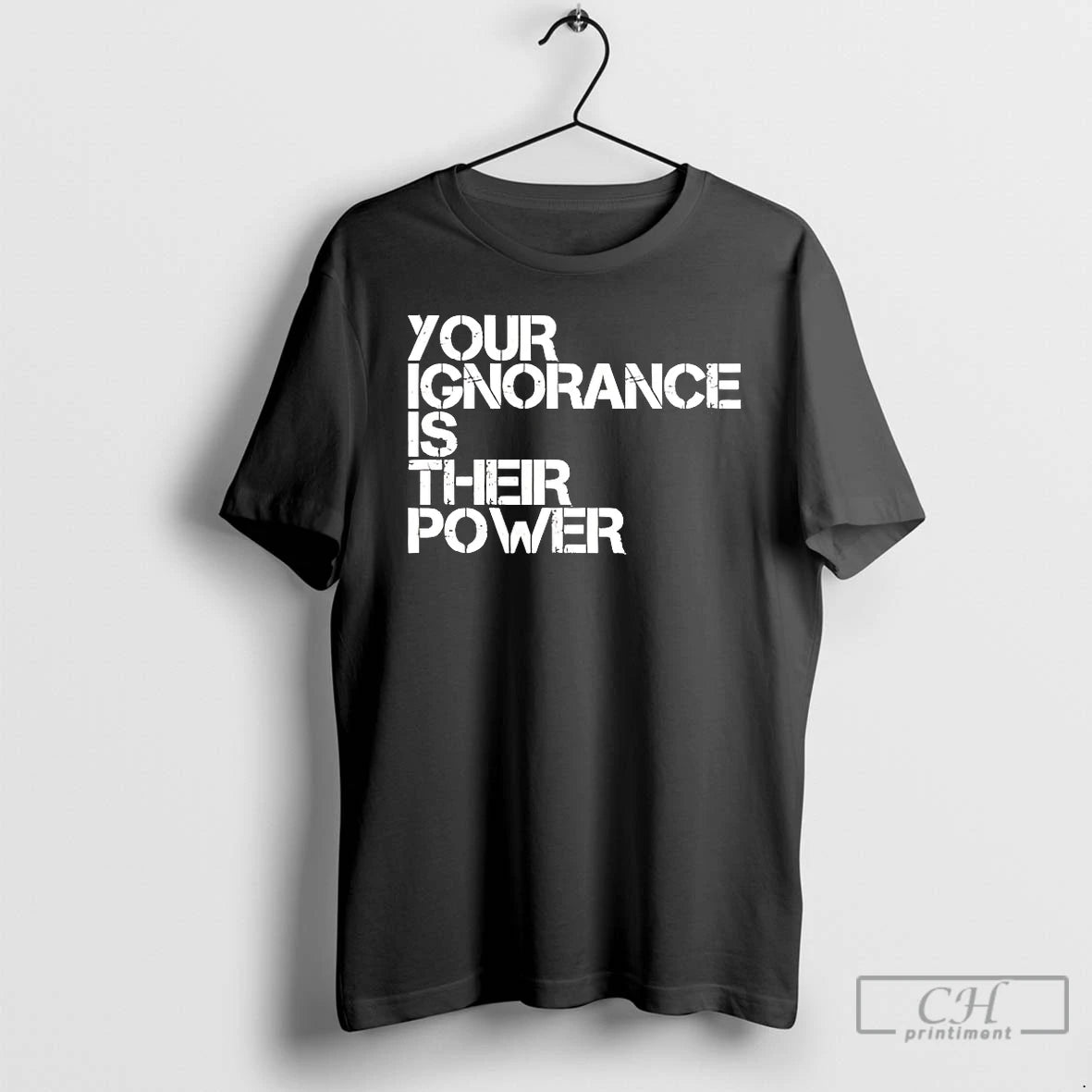 Classic Your Ignorance Is Their Power