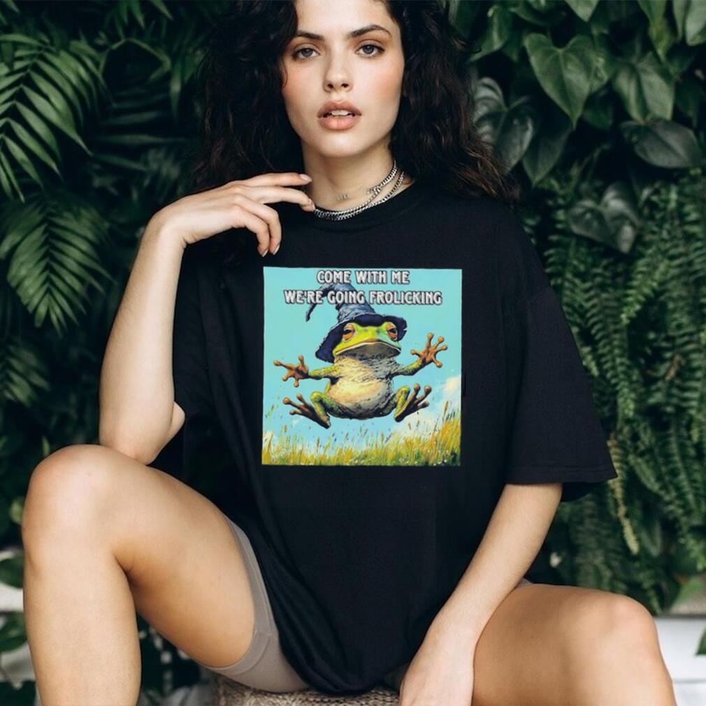 Come with Me We Are Going Frolicking Frog Wizard shirt