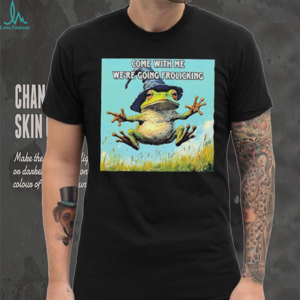 Come with Me We Are Going Frolicking Frog Wizard shirt