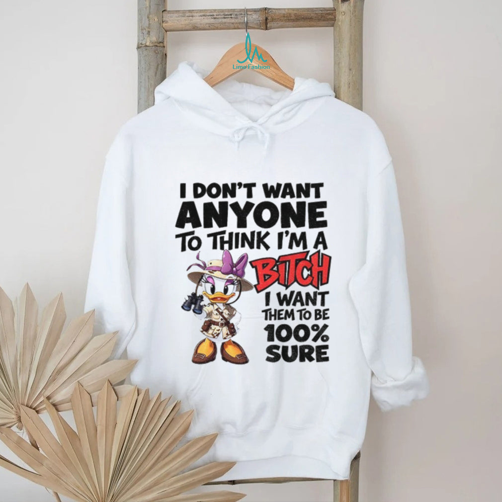 Daisy Duck Safari Apparel I Don’t Want Anyone To Think I’m A Bitch I Want Them