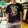 Design Don’t Rain On My Parade Bae Streetwear Shirt