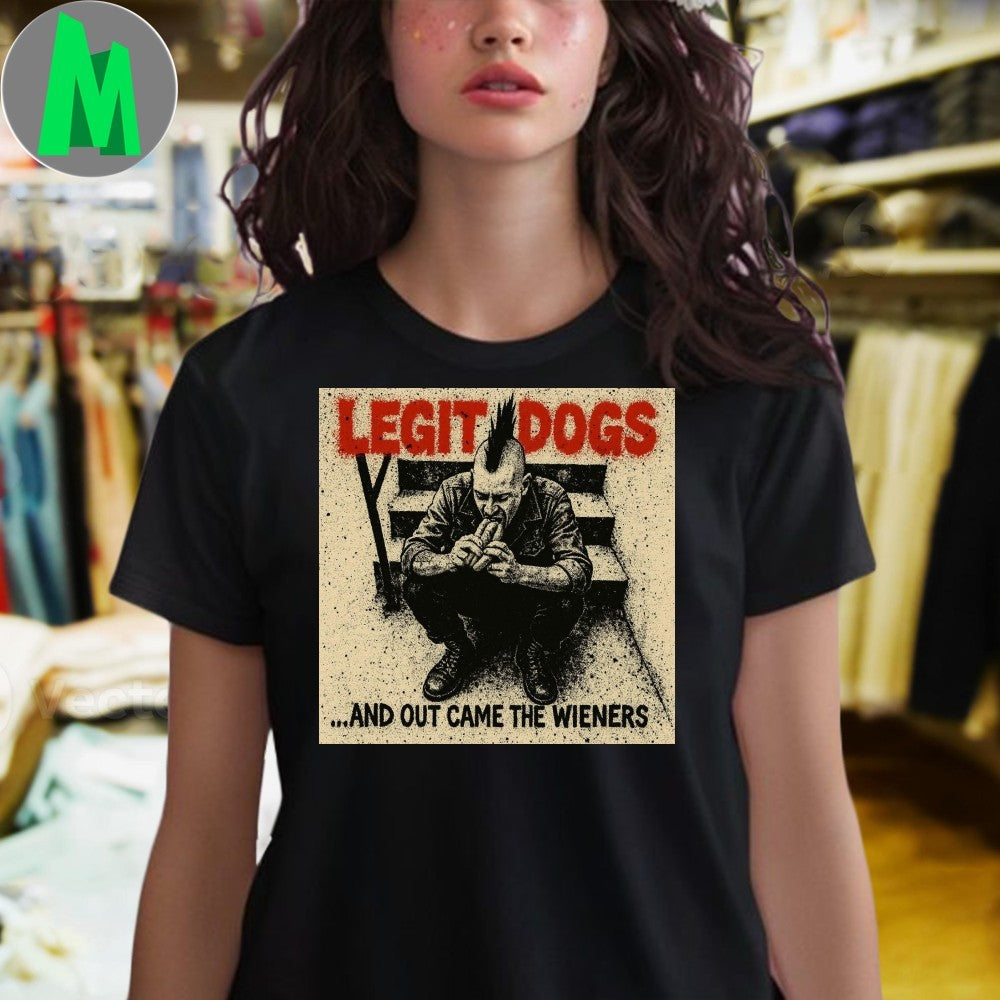 Design Legit Dogs And Out Came The Wieners Punk Rock Hot Dog T-Shirt