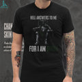 Doctor Doom Quote hell answers to me for I am Doom shirt
