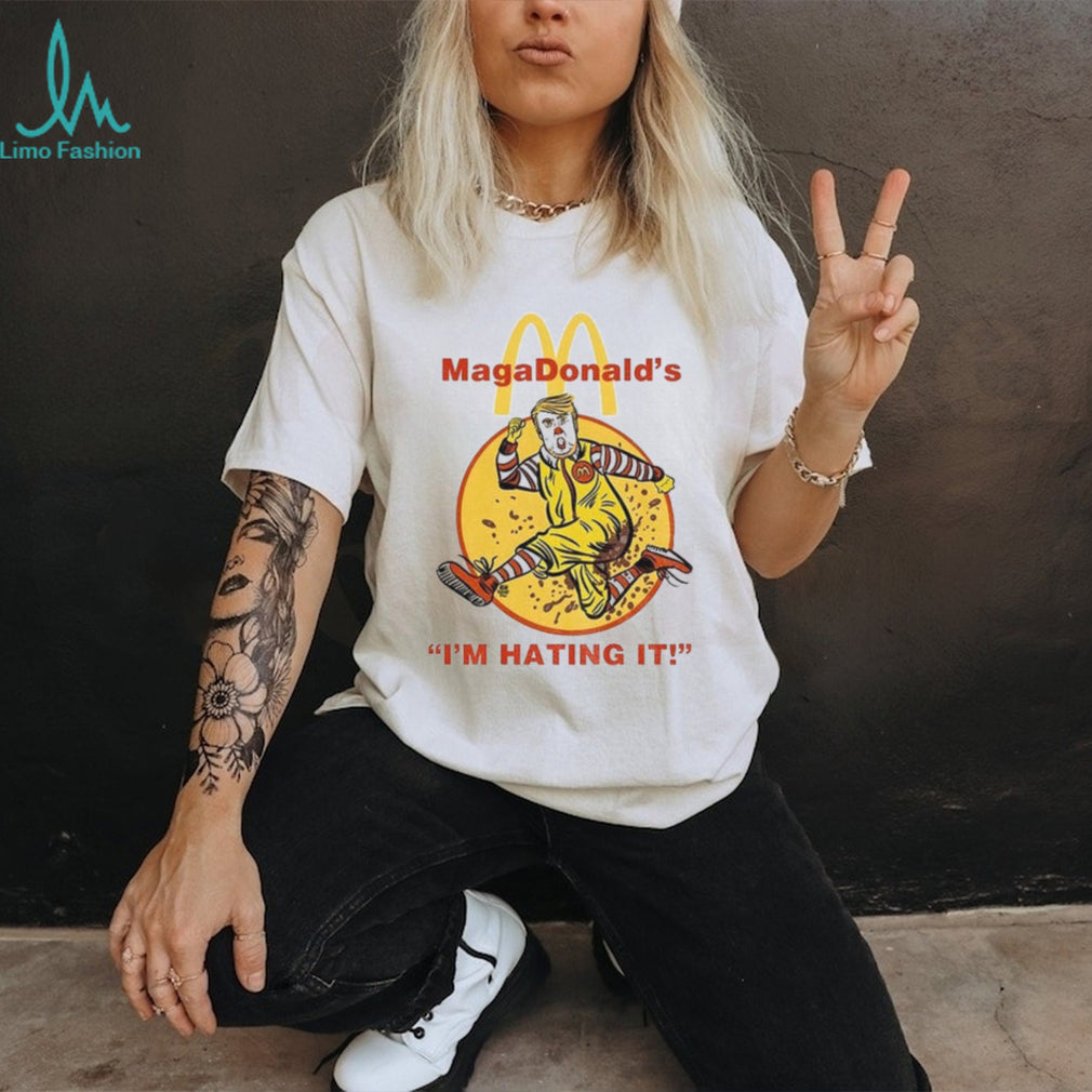 Donald Trump caricature MagaDonald’s x MacDonald’s logo I’m hating it shirt