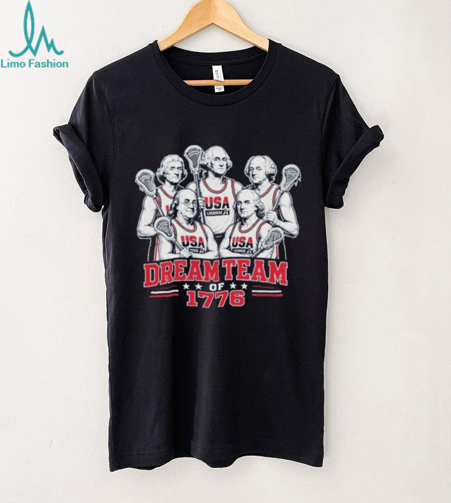 Dream Team of 1776 USA Lacrosse Founding Fathers shirt
