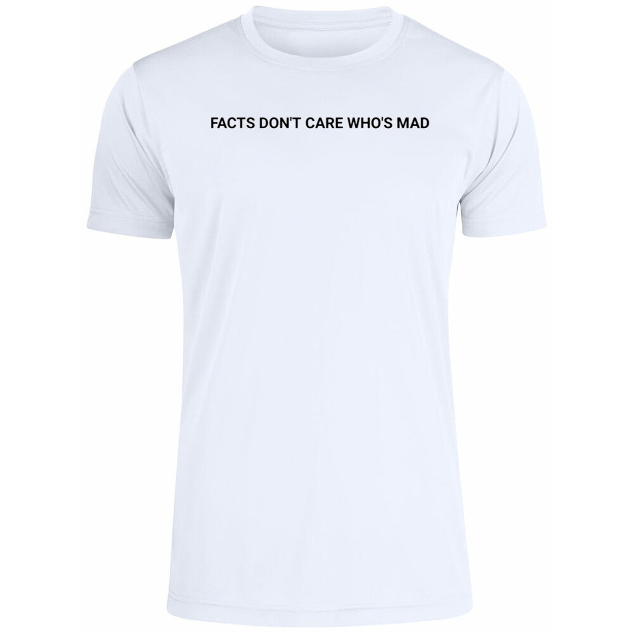 Facts Don’t Care Who’s Mad Shirt