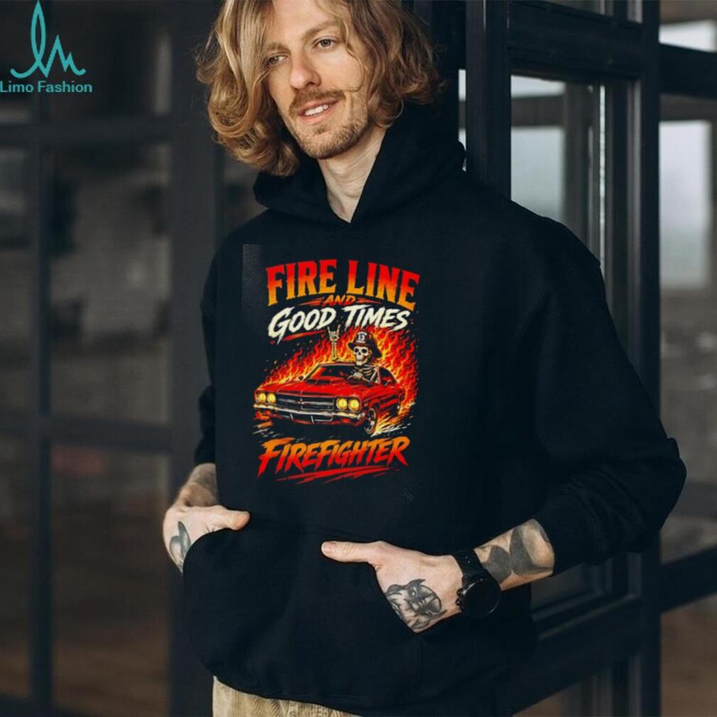 Fire Line and Good Times Firefighter skeleton shirt