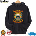 Flaming Skull God Made Me Grinned This Will Be Fun Graphic T Shirt