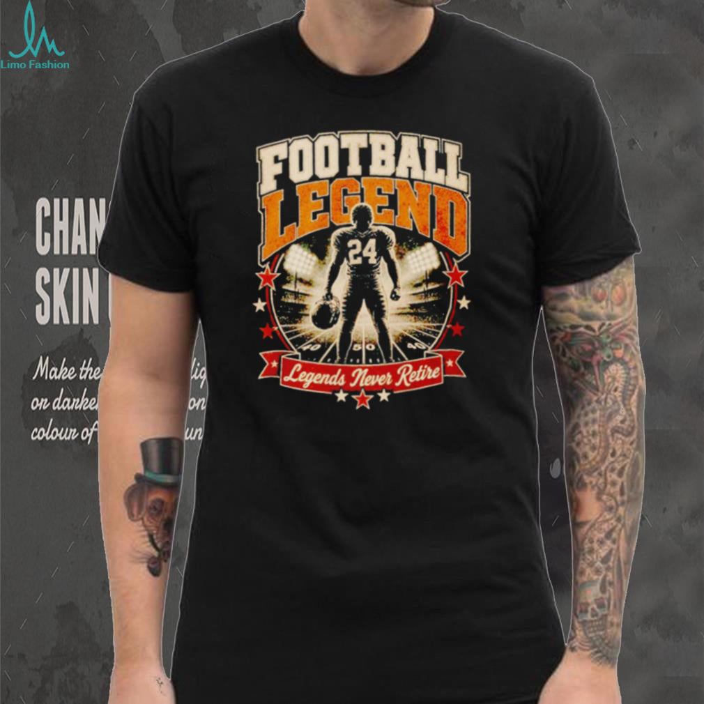 Football Legend No 24 Legends Never Retire shirt