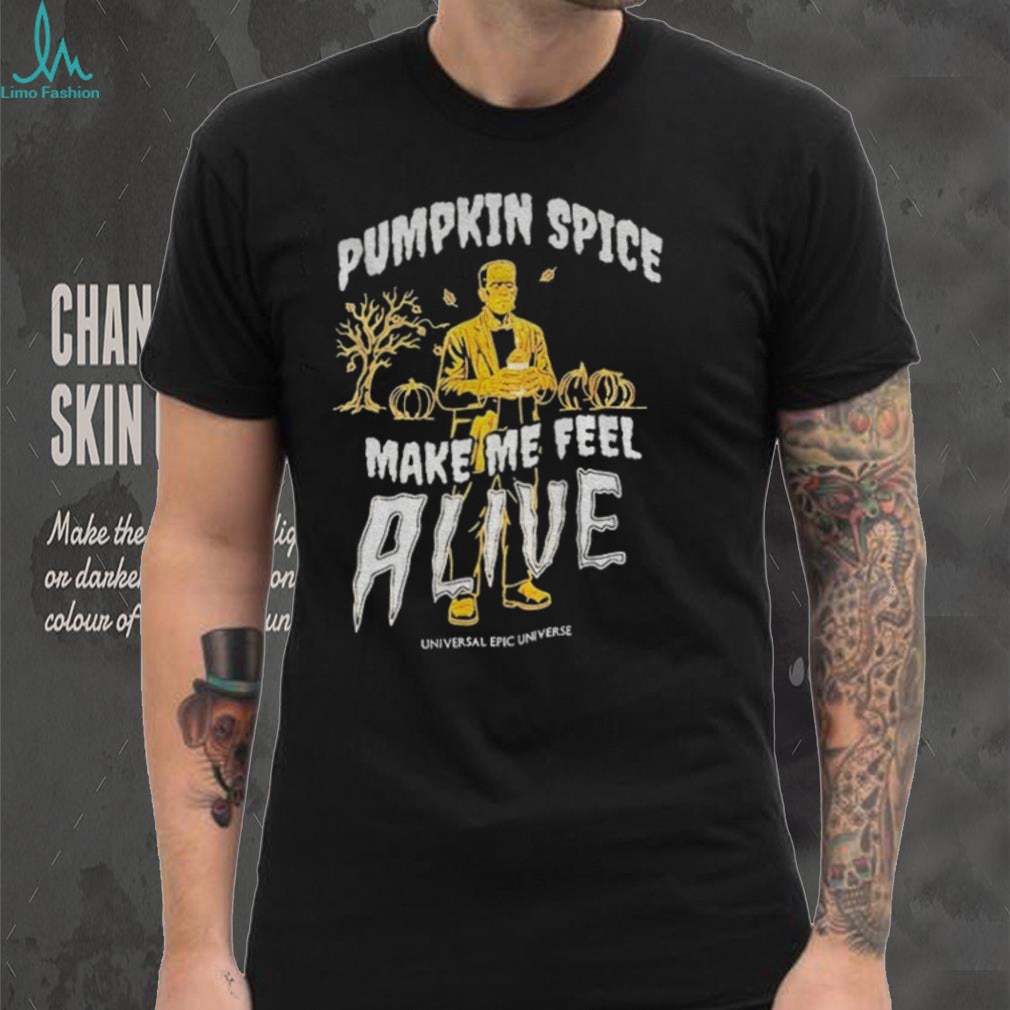 Frankenstein pumpkin spice make me feel alive shirt