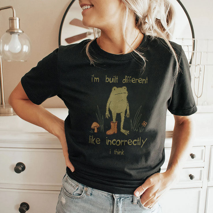 Frog I’m Built Different Like Incorrectly I Think T Shirt