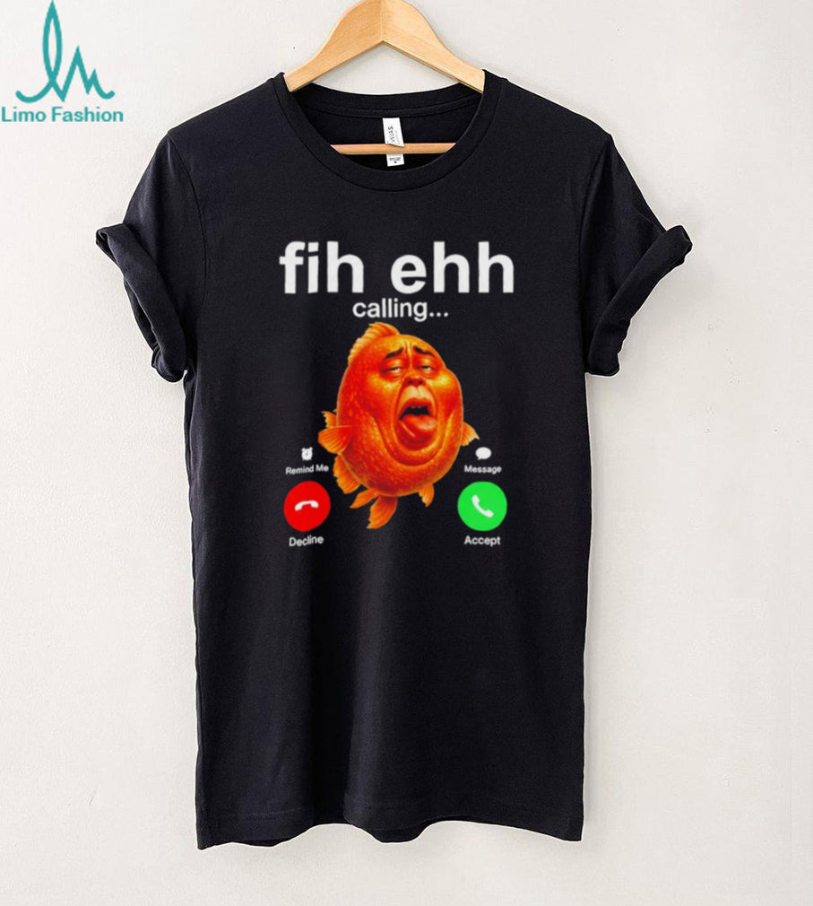 Funky Fih Ehh Calling shirt