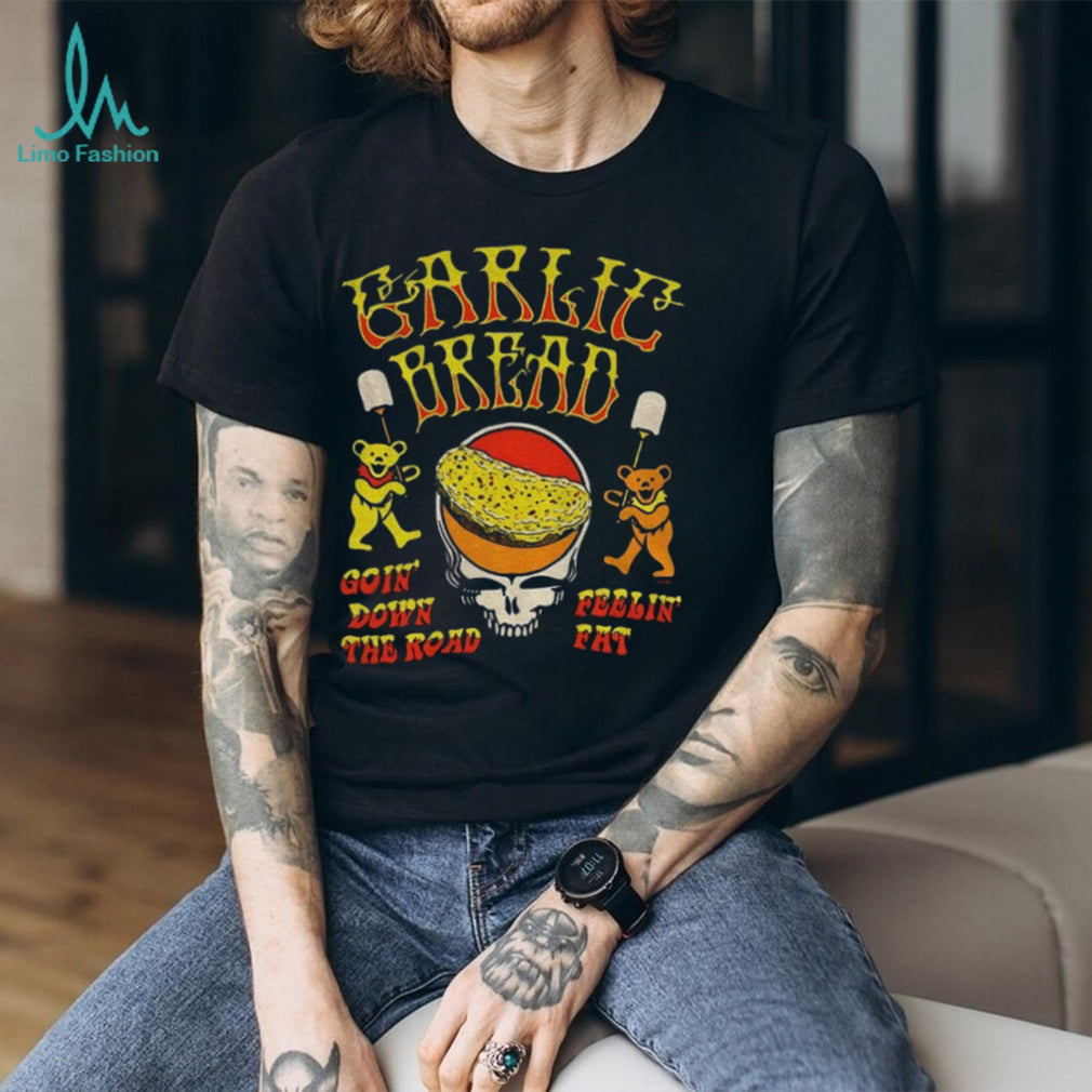 Garlie bread goin’ down the road feelin fat RIP Jerry shirt
