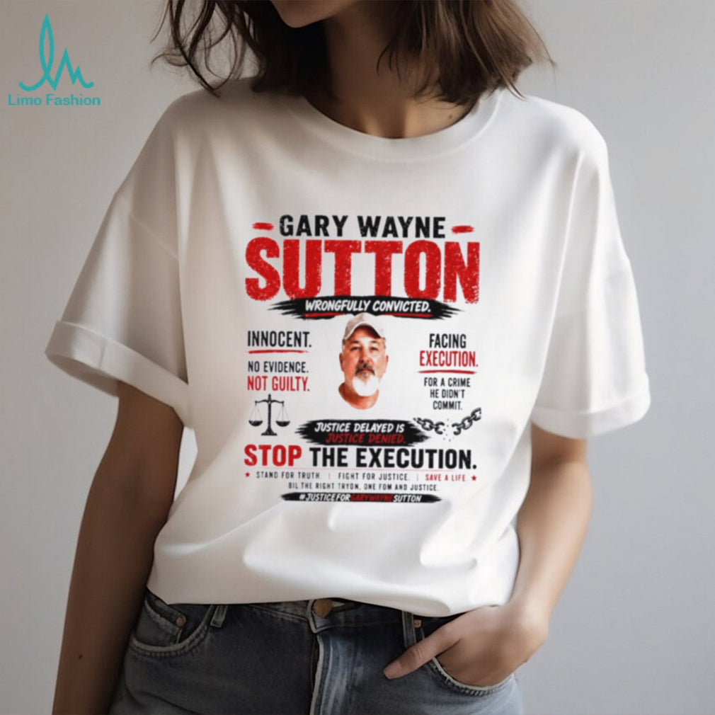 Gary Wayne Justice Delayed Is Justice Denied shirt