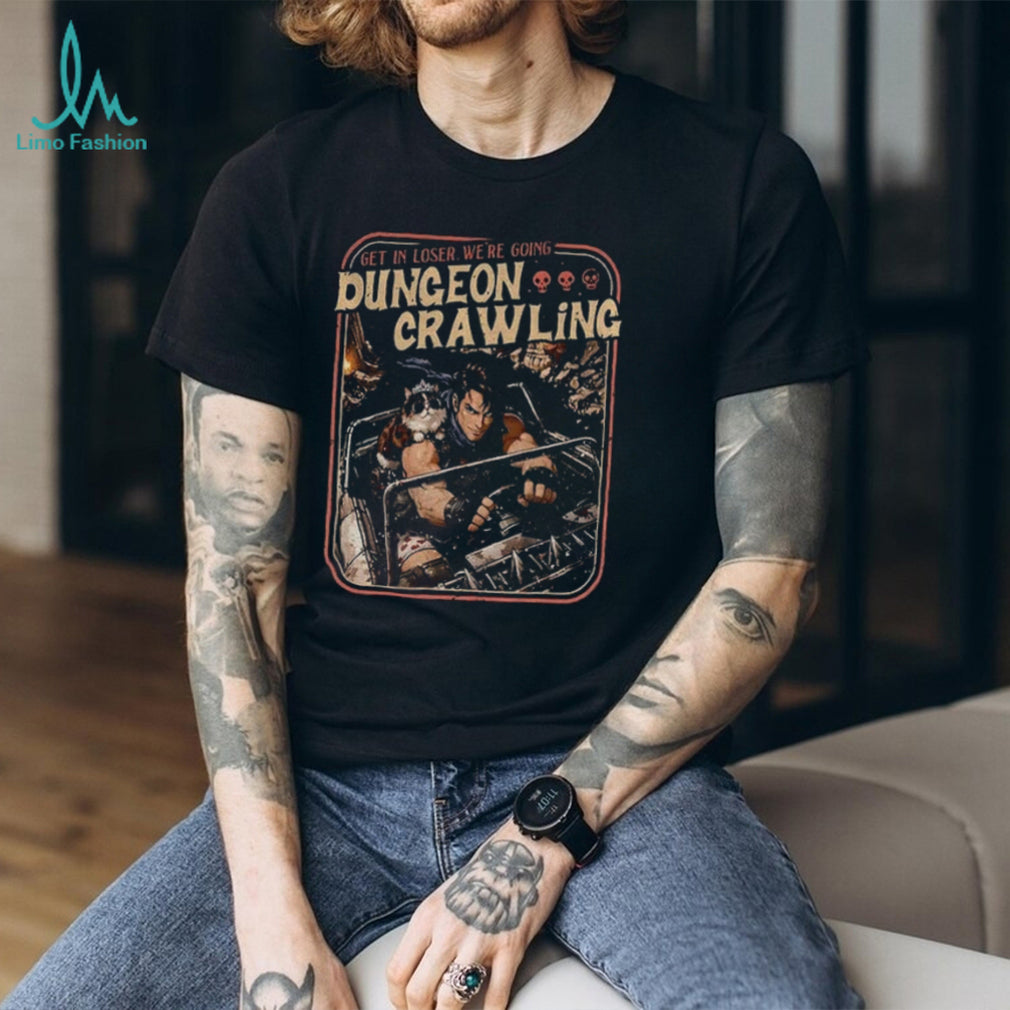 Get In Loser We’re Going Dungeon Crawling Dungeon Crawler Carl Inspired shirt