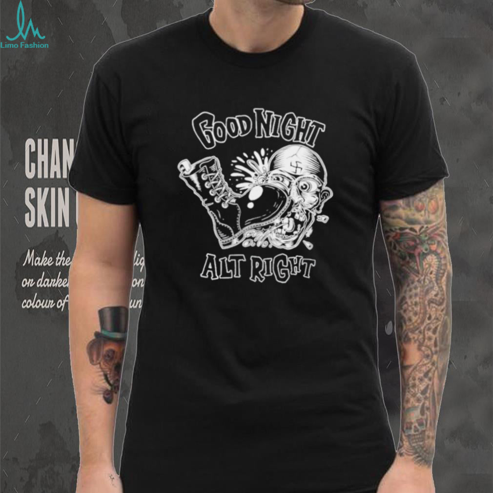 Good night Alt Right shirt