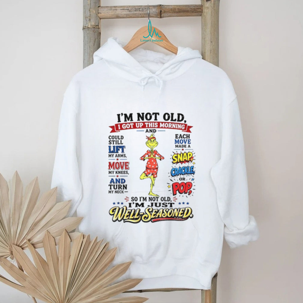 Grinch Well Seasoned Funny Quote Aging Humor Shirt