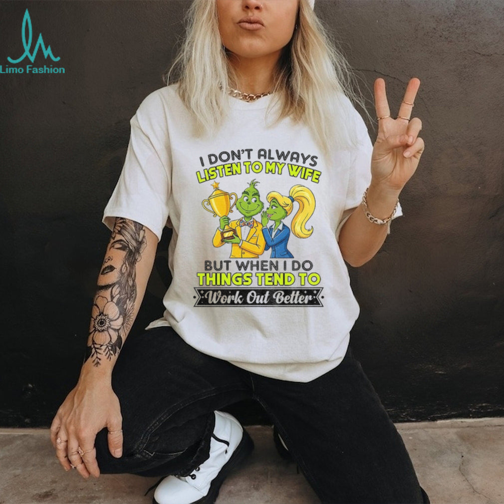 Grinch couple trophy I don’t always listen to my wife but when I do shirt