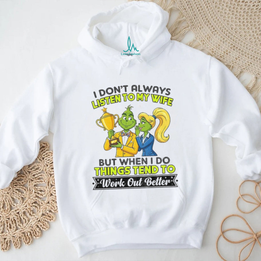 Grinch couple trophy I don’t always listen to my wife but when I do shirt