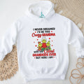 Grinch grandma I never dreamed I’d be this crazy grandma with the shirt