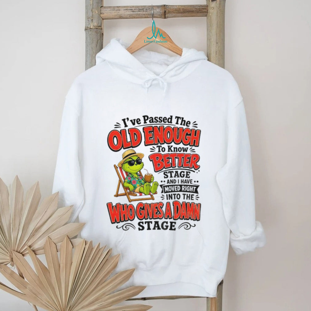 Grinch holiday beach lover I’ve passed the old enough to know better who shirt