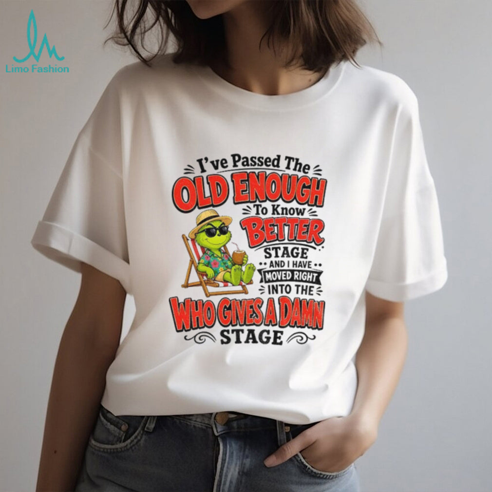 Grinch holiday beach lover I’ve passed the old enough to know better who shirt