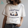 Guinea pig l I must rest my rampage is over shirt