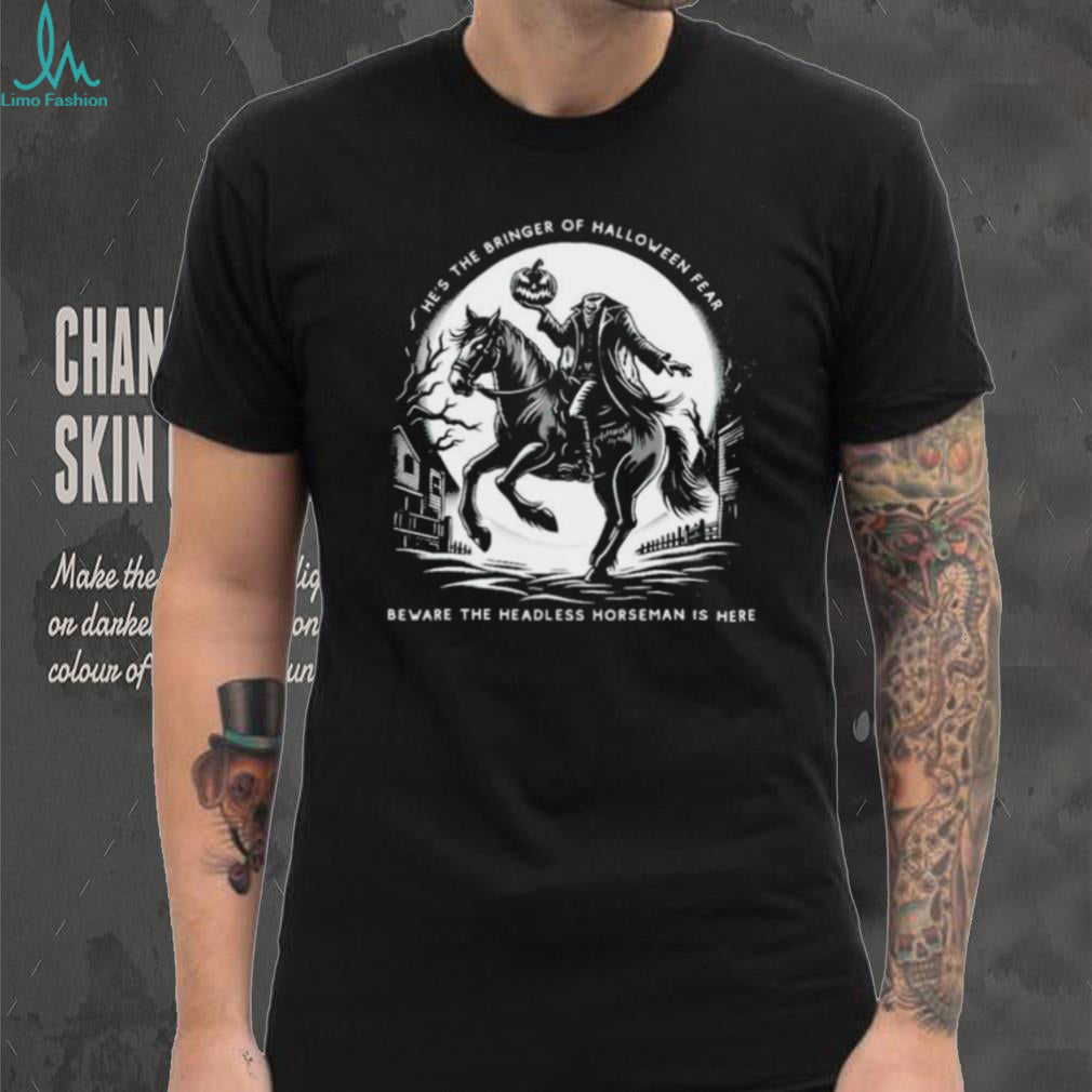 Headless Horseman Bringer of Halloween Fear Beware shirt