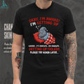 Hippo Sleeper Cartoon Okay I’m Awake I’m Getting Up Loading Getting Up Failed Shirt