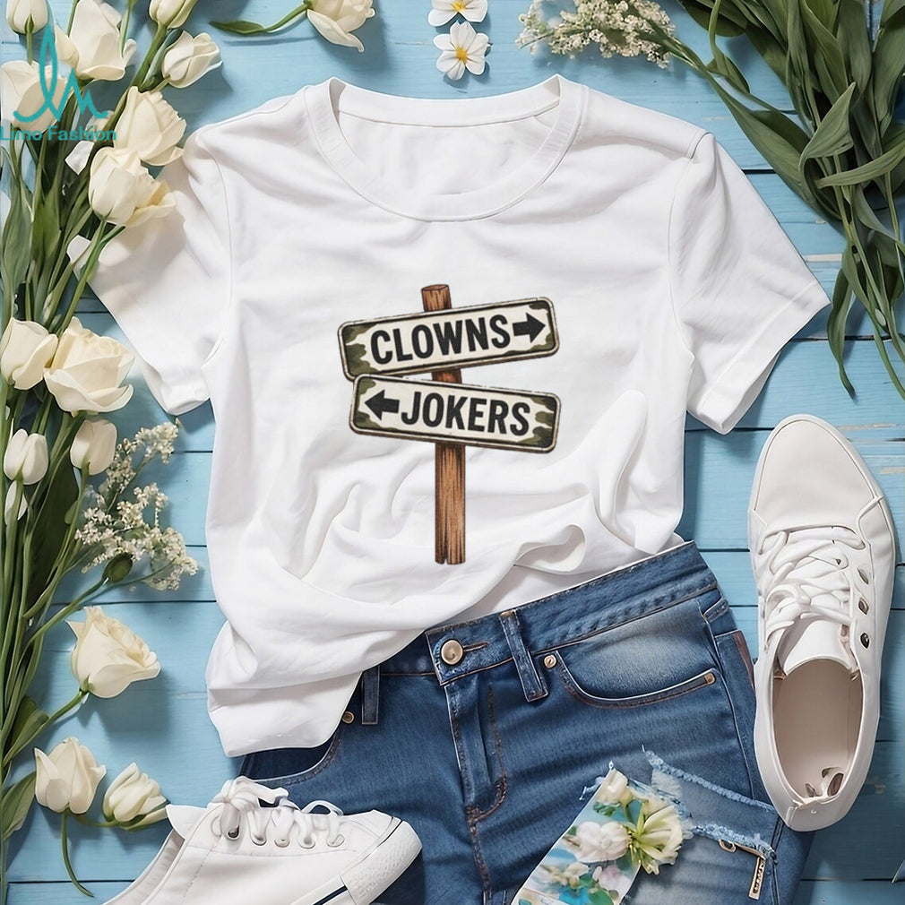 Humorous Sign Clowns Jokers Shirt