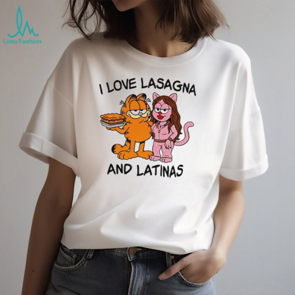 I Love Lasagna And Latinas Shirt