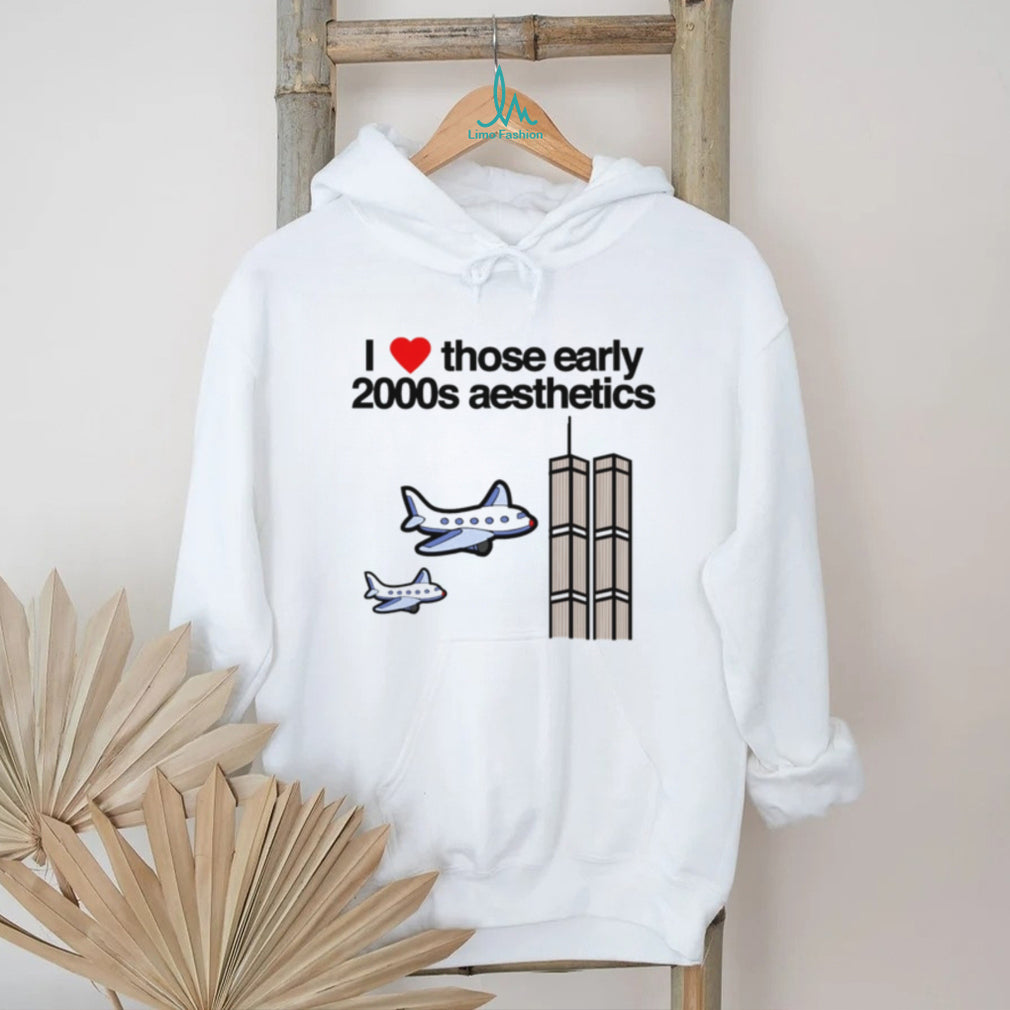 I Love Those Early 2000s Aesthetics 9 11 shirt