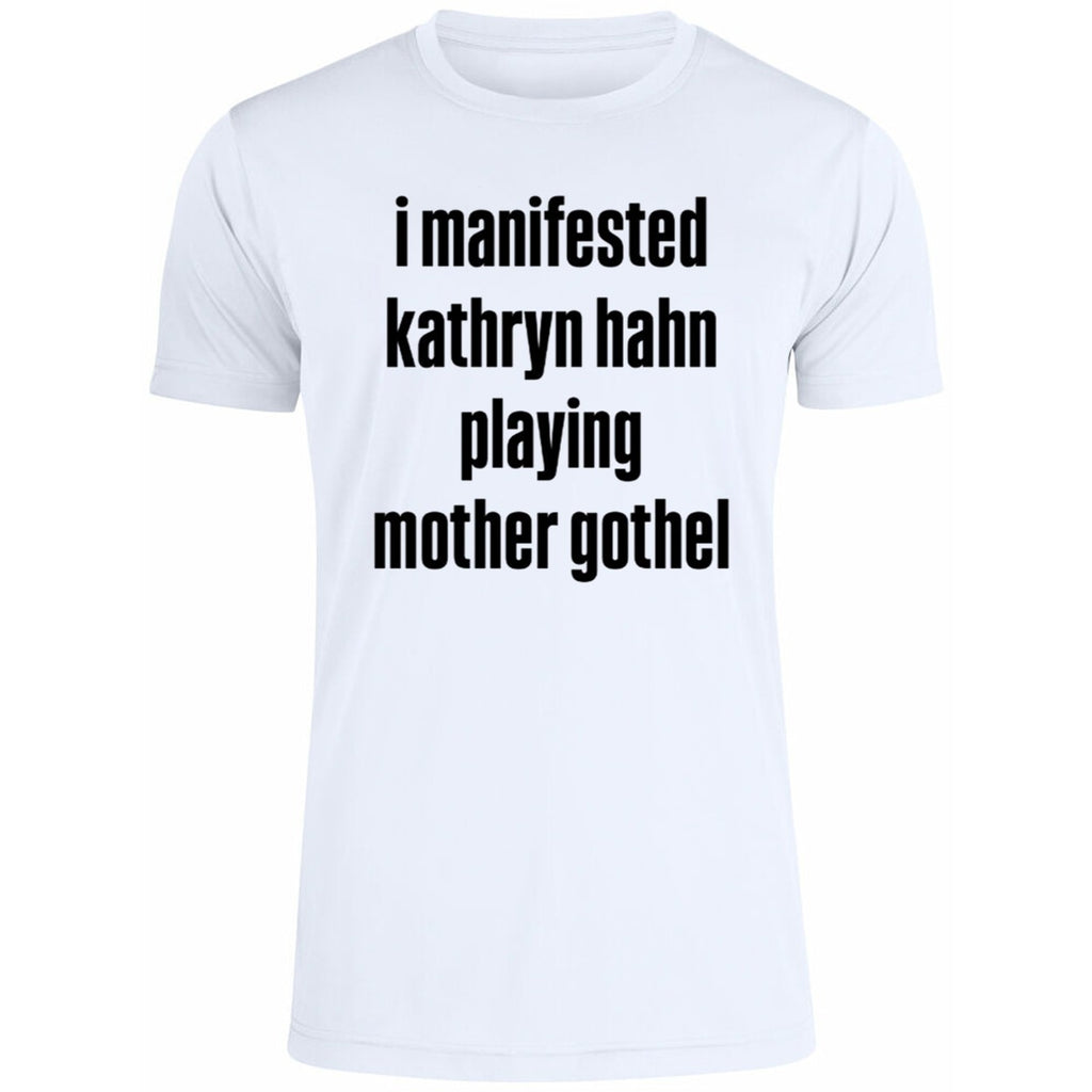 I Manifested Kathryn Hahn Playing Mother Gothel Shirt
