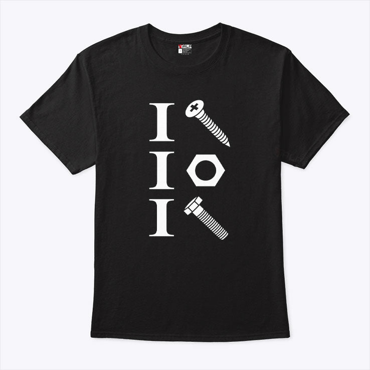 I Screw I Nut I Bolt Mechanic Hardware Tool T Shirt