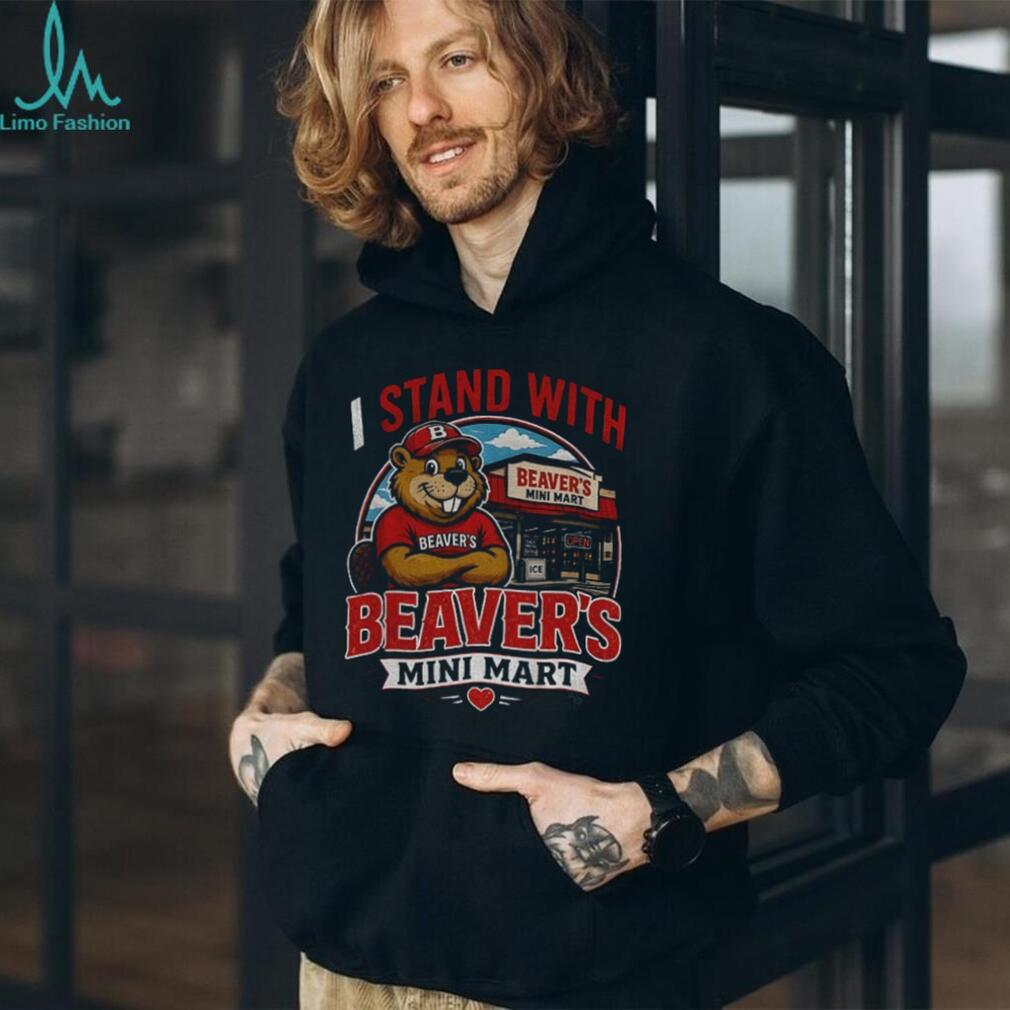 I Stand With Beaver’s Mini Mart shirt