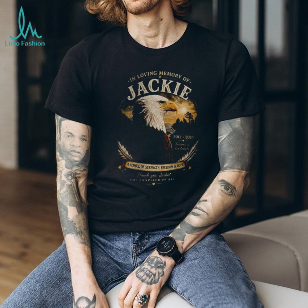 In Loving Memory Jackie Eagle Memorial you inspired us all shirt