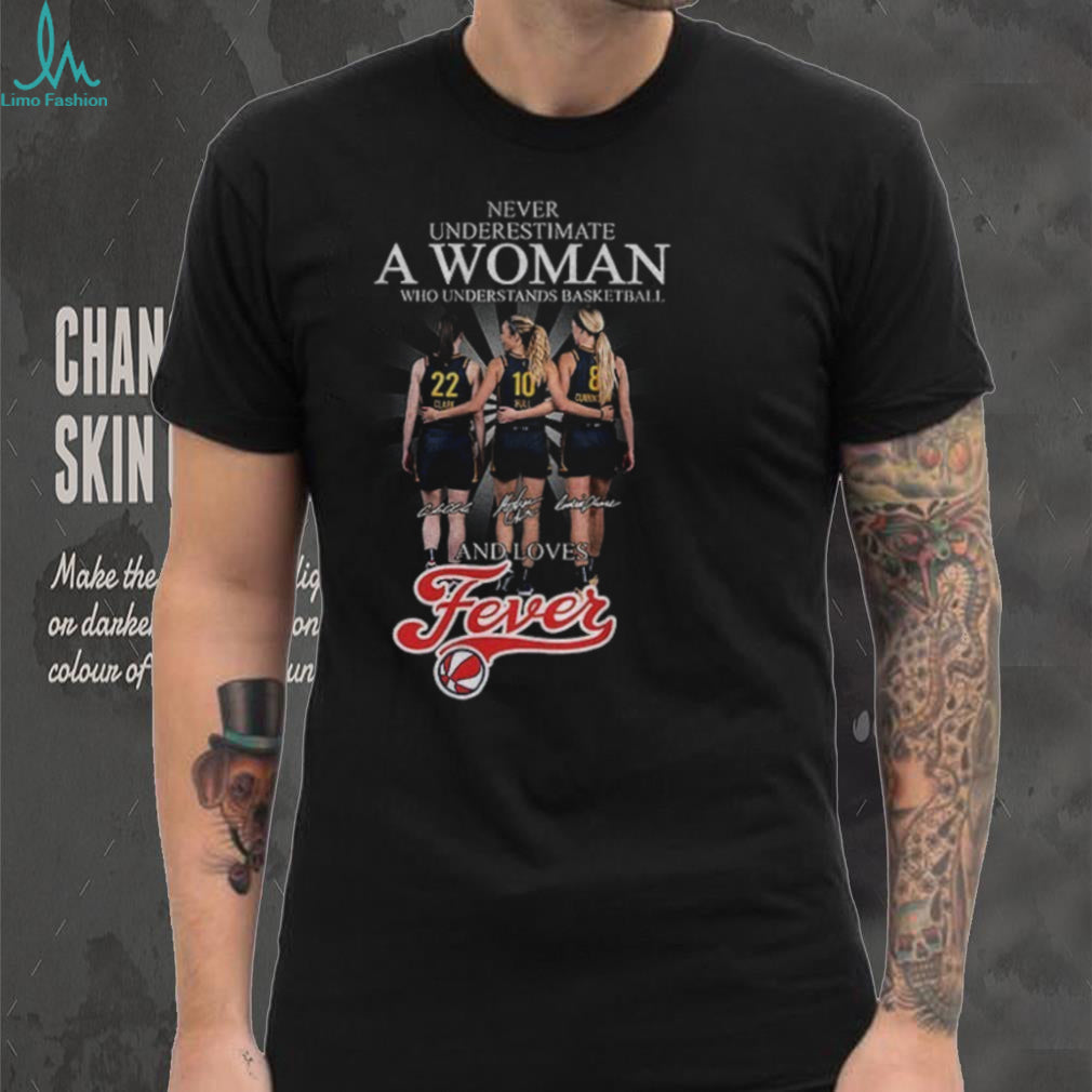 Indiana Fever Clark Hull Cunningham Never underestimate a woman who understand basketball and love Fever signature shirt