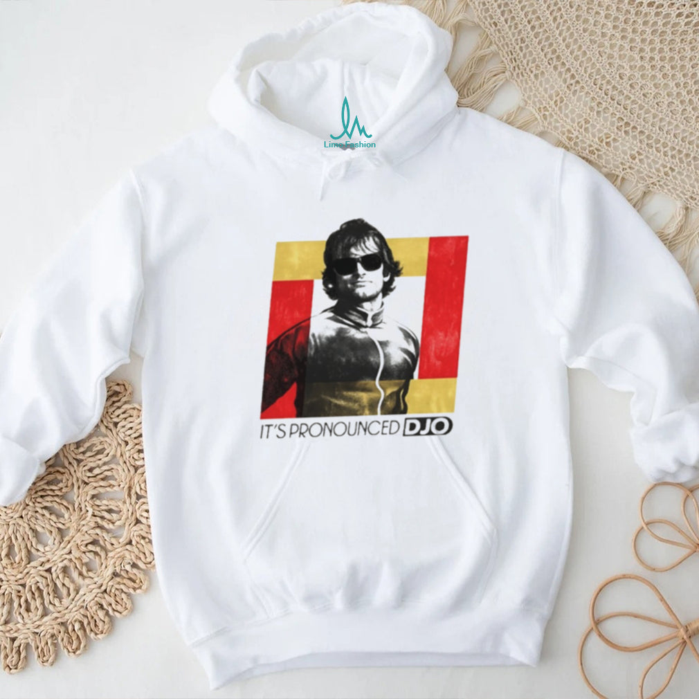 It’s Pronounced Djo Shirt