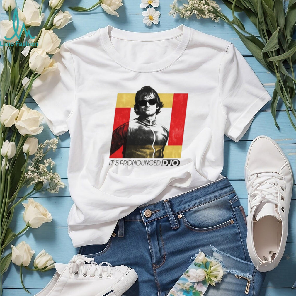 It’s Pronounced Djo Shirt