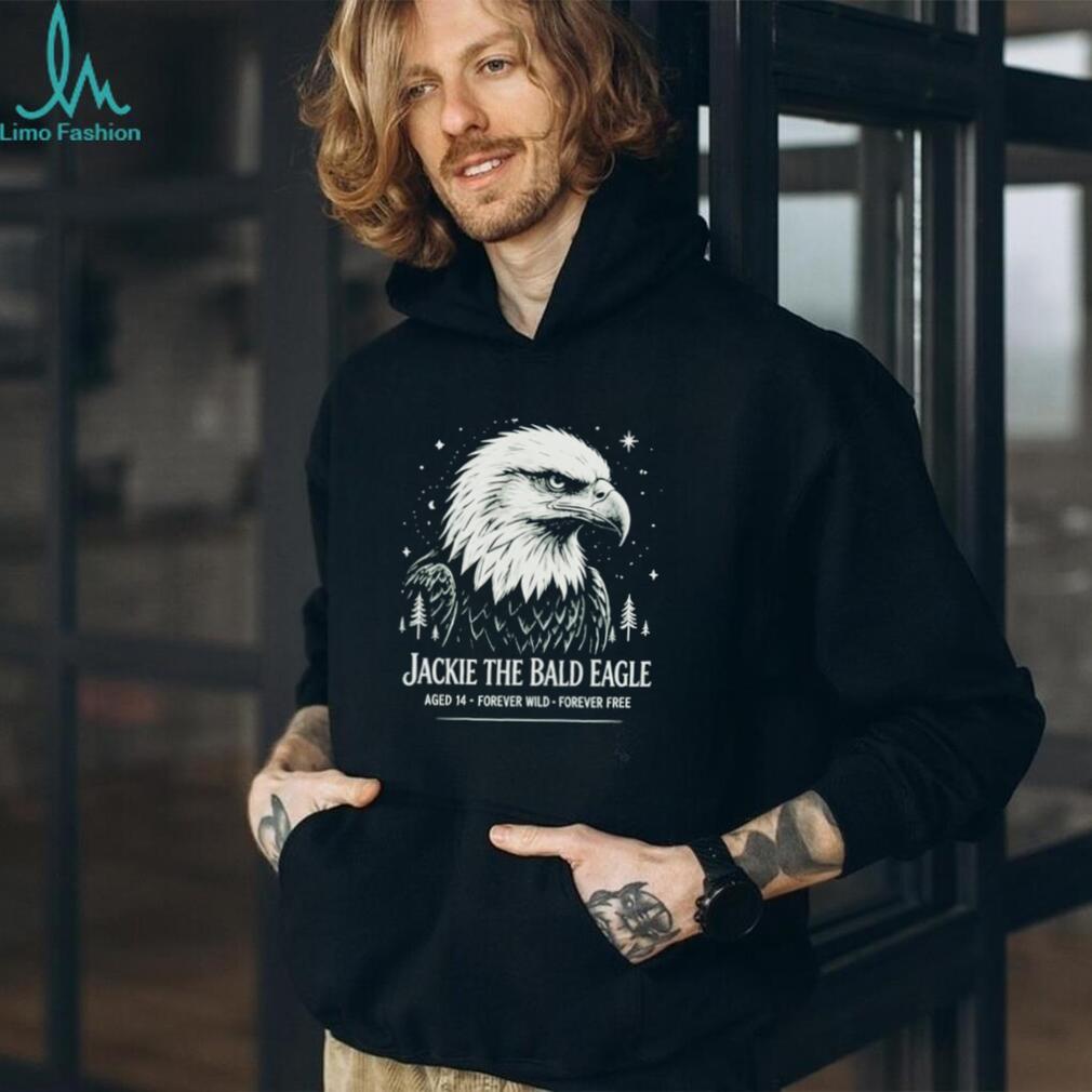 Jackie The Bald Eagle Aged 14 Forever Wild Forever Free shirt