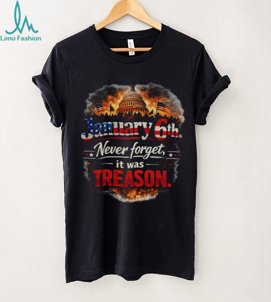 January 6th Never Forget Treason Historical Event Shirt